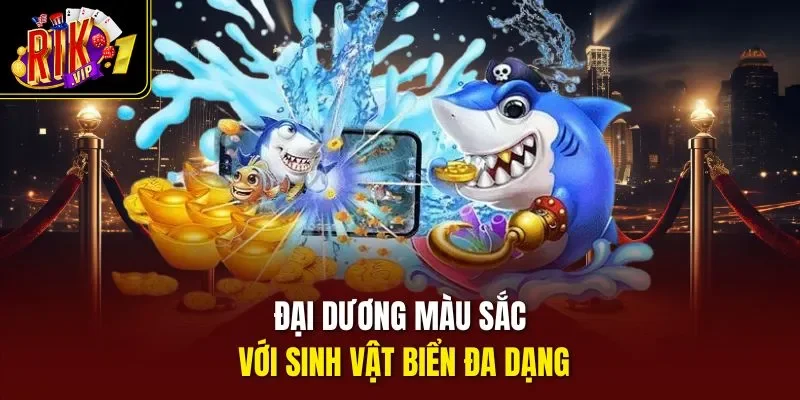 Đại dương màu sắc với sinh vật biển đa dạng