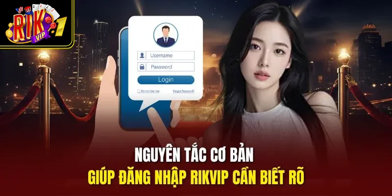 Nguyên tắc cơ bản giúp đăng nhập Rikvip cần biết rõ